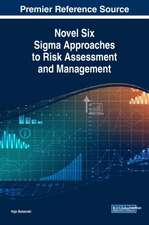 Novel Six Sigma Approaches to Risk Assessment and Management