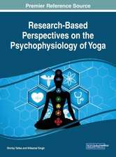 Research-Based Perspectives on the Psychophysiology of Yoga