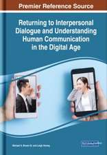 Returning to Interpersonal Dialogue and Understanding Human Communication in the Digital Age