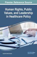 Human Rights, Public Values, and Leadership in Healthcare Policy