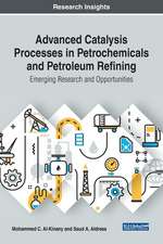 Advanced Catalysis Processes in Petrochemicals and Petroleum Refining