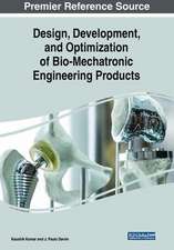 Design, Development, and Optimization of Bio-Mechatronic Engineering Products