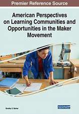 American Perspectives on Learning Communities and Opportunities in the Maker Movement