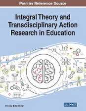 Integral Theory and Transdisciplinary Action Research in Education