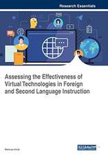 Assessing the Effectiveness of Virtual Technologies in Foreign and Second Language Instruction