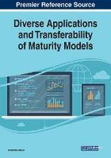 Diverse Applications and Transferability of Maturity Models