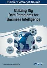 Utilizing Big Data Paradigms for Business Intelligence