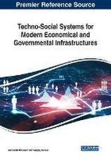 Techno-Social Systems for Modern Economical and Governmental Infrastructures