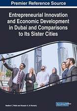 Entrepreneurial Innovation and Economic Development in Dubai and Comparisons to Its Sister Cities