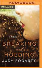 Breaking and Holding