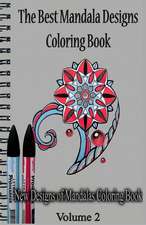 The Best Mandala Designs Coloring Book: New Designs of Mandalas Coloring Book