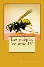 Les Guepes, Volume IV