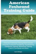 American Foxhound Training Guide American Foxhound Training Book Includes