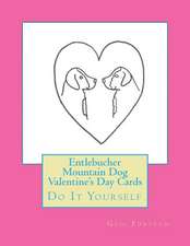 Entlebucher Mountain Dog Valentine's Day Cards