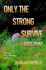 Only the Strong Survive Large Print