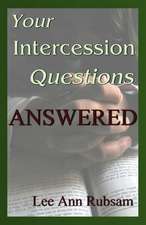 Your Intercession Questions Answered