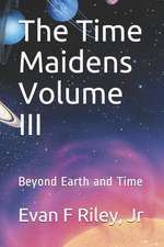 The Time Maidens Volume III