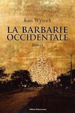 La Barbarie Occidentale