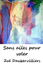 Sans Ailes Pour Voler