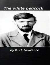 The White Peacock ( Novels ) World's Classic