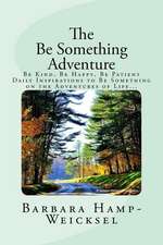 The Be Something Adventure