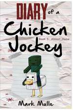 Diary of a Chicken Jockey (Book 3)