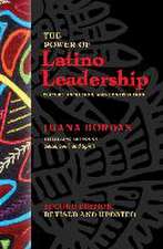 The Power of Latino Leadership, Second Edition, Revised and Updated