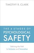 The 4 Stages of Psychological Safety