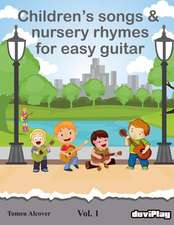 Children's Songs & Nursery Rhymes for Easy Guitar. Vol 1.