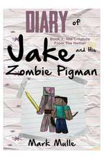 Diary of Jake and His Zombie Pigman (Book 1)