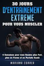 30 Jours D'Entrainement Extreme Pour Vous Muscler