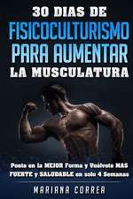 30 Dias de Fisicoculturismo Para Aumentar La Musculatura