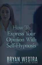 How to Express Your Opinion with Self-Hypnosis