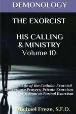 Demonology the Exorcist His Calling & Ministry