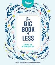 Flow: The Big Book of Less