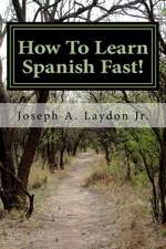 How to Learn Spanish Fast!