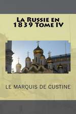 La Russie En 1839 Tome IV