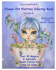 Lacy Sunshine's Flower Pot Pretties Coloring Book Volume 6