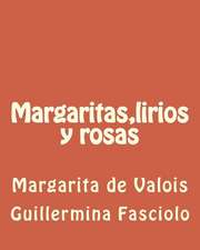 Margaritas, Lirios y Rosas