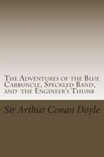 The Adventures of the Blue Carbuncle, Speckled Band, and the Engineer's Thumb