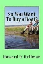 So, You Want to Buy a Boat?