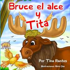 Bruce El Alce y Tita