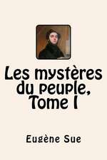 Les Mysteres Du Peuple, Tome I