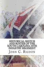 Historical Sketch and Roster of the South Carolina 20th Infantry Regiment