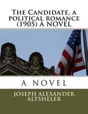 The Candidate, a Political Romance (1905) a Novel