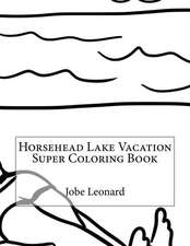 Horsehead Lake Vacation Super Coloring Book