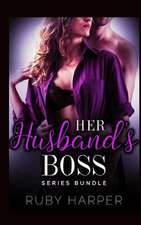 Her Husband's Boss Series Collection