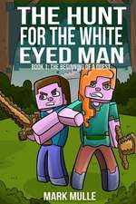 The Hunt for the White Eyed Man (Book 1)