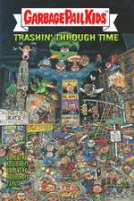 Garbage Pail Kids: Trashin' Through Time