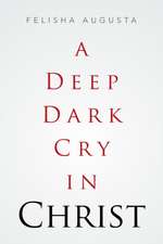 A Deep Dark Cry in Christ